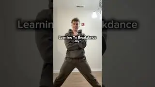 Learning To Breakdance: Day 1
