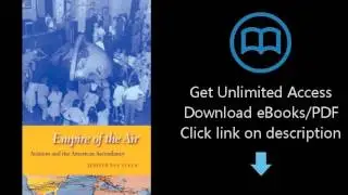 Download Empire of the Air: Aviation and the American Ascendancy PDF