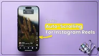 Как включить автоматическую прокрутку для Instagram Reels на iPhone?