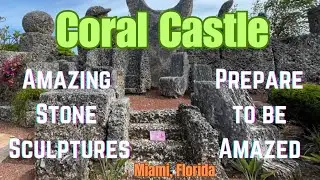 Strangest Structures in Florida at Coral Castle in Miami Florida - America’s Stonehedge - Aliens?