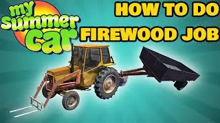 How To Do The Firewood Job MY SUMMER CAR