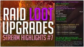 HEROIC RAID LOOT UPGRADES & FAILS - Stream Highlights #7