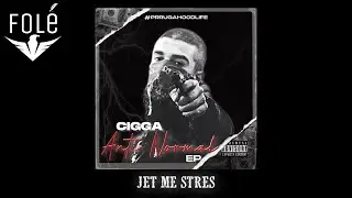 CIGGA - JET ME STRES
