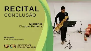 Recital de Conclusão: Cláudio Ferreira Silva