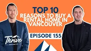 Top 10 Reasons To Buy A Rental Home in Vancouver | The YVR REMO Show Podcast EP. 155