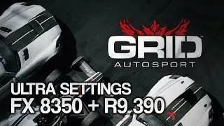 GRID Autosport - FX 8350 + R9 390 ULTRA SETTINGS