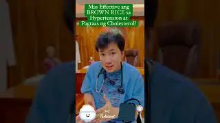 Mas effective ang Brown rice sa Hypertension at pagtaas ng Cholesterol?