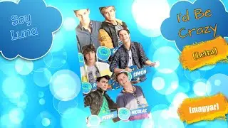 Soy Luna-I'd be crazy [letra] (magyar)