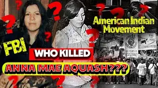 The Assassination of Anna Mae Aquash: AIM, FBI, and the Fight for Justice