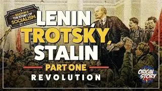 Lenin, Trotsky, Stalin &ndash; Part One &ndash; Revolution | Origin Story
