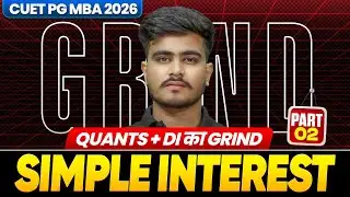 Simple Interest Part 2 | Cuet Pg MBA 2026 | Quants + DI का Grind