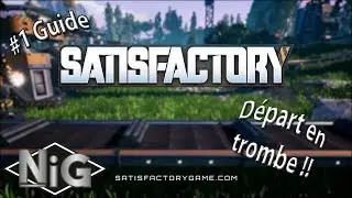 Satisfactofy : #1 Guide - Un bon d&eacute;part opti !
