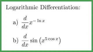 Logarithmic Differentiation: Two Mildly Challenging Examples
