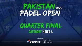 CAT A | Quarter Final | Pakistan Padel Open 2025.