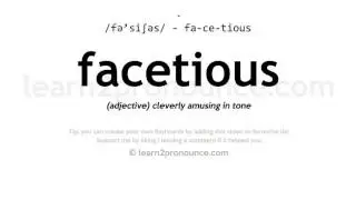 Pronunciation of Facetious | Definition of Facetious