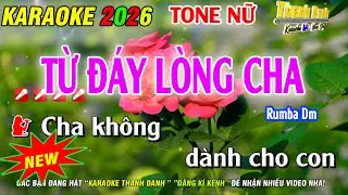 Karaoke Từ Đáy Lòng Cha Tone Nữ | Nhạc Sống Phối Hay | Karaoke Thanh Danh