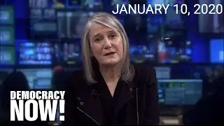 Top U.S. & World Headlines &mdash; January 10, 2020