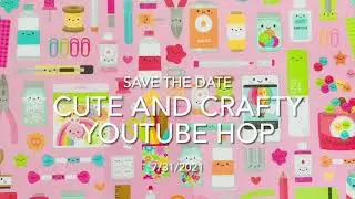 SAVE THE DATE: Doodlebug Cute and crafty YouTube Hop/Save the date 7/31/2021