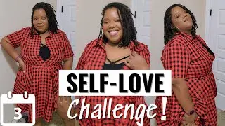 how to feel good about your body.. | Self Love Challenge Day 3 | Plus Size How To Love Yourself