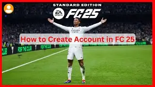 Как создать учетную запись в EA SPORTS FC 25 (полное руководство)