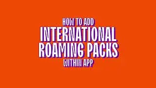 How to add International Roaming Packs within app