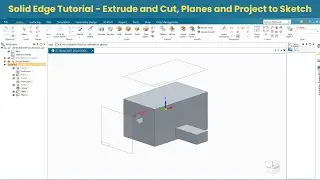 Solid Edge Tutorial extrude and cut ,Planes and Project to sketch | Part modeling basics - SESSION 5