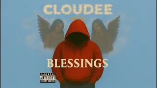 Cloudee - Blessings ( Lyrics )