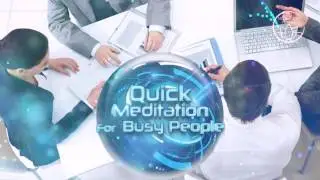 Quick Meditation For Busy People - The Art Of Slowing Down