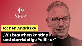 „Wir brauchen kantige und starrköpfige Politiker“ -  Jochen Andritzky