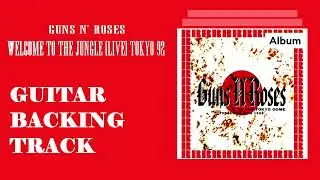 Guns N' Roses - Welcome To The Jungle (Live Tokyo 92) GUITAR BACKING TRACK