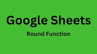 Google Sheets - How to Use ROUND Functions in Google Sheets