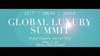 2017 AREAA Global and Luxury Summit Miami - Promo