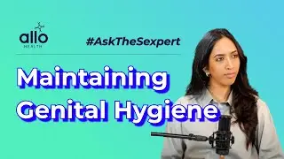 How To Maintain Female Genital Hygiene | Expert Advice On Female Genital Hygiene #allohealth