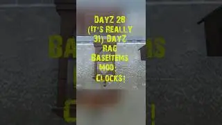 Day 28 (Day 31) DayZ Rag Base Items Mod:  Clocks.mp4 #shorts, #dayZ
