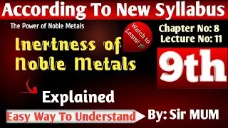 Inertness of Noble Metals | Properties, Inertness & Uses | Chemistry Lecture@ChemistryClass-9-10 