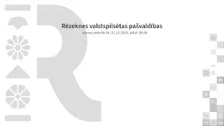 Rēzeknes valstspilsētas pašvaldības domes sēde Nr.16_21.11.2025