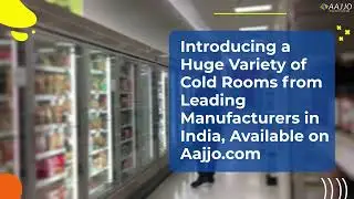 Cold Room Manufacturers and Sellers on Aajjo.com