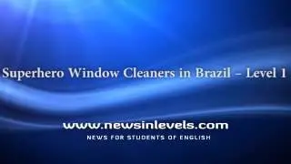 Superhero Window Cleaners in Brazil &ndash; Level 1