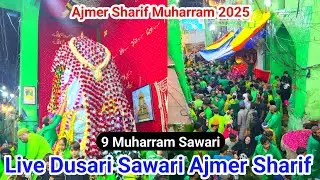 Live 9 Muharram Dusari Sawari Ajmer Sharif Dargah
