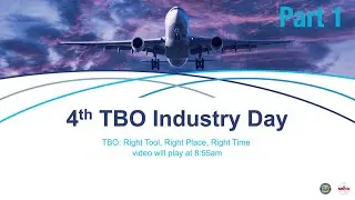 Fourth TBO Industry Day: Part 1