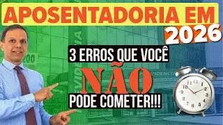 Vai APOSENTAR em 2026? Então não cometa estes 3 ERROS !