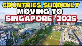 10 Countries Suddenly Moving to Singapore in 2025