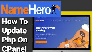 How To Upgrade Your Php Version In CPanel And On NameHero 7.4+