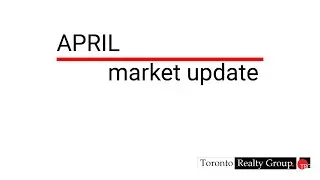 Your April Market Update, March TRREB Stats | Toronto Realty Group