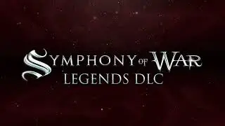 Symphony of War: The Nephilim Saga - Legends | DLC Launch Trailer with Commentary | Freedom Games