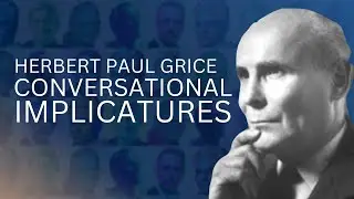 Conversational Implicature:Herbert Paul Grice