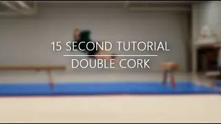 15 SECOND TUTORIAL: DOUBLE CORK