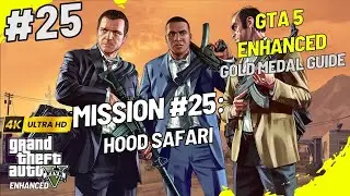 GTA 5 Enhanced Edition Story Mode Walkthrough | Mission #25 &ndash; Hood Safari | Gold Medal Guide | 4K