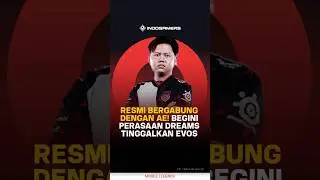 Resmi Bergabung AE! Begini Perasaan Dreams Tinggalkan Evos