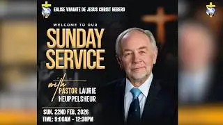 22 FEB ||SUNDAY MORNING  SERVICE || EGLISE VIVANTE REBERO